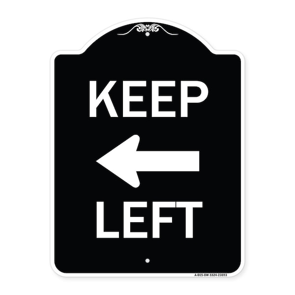 Signmission Keep Left Left Arrow Heavy-Gauge Aluminum Architectural Sign, 24" x 18", BW-1824-23893 A-DES-BW-1824-23893 - main